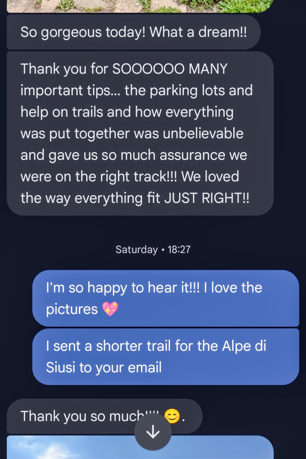 A text conversation, with one person expressing gratitude for tips about parking, trails, and itinerary details, and another person happily responding and mentioning sending a trail for the Alpe di Siusi via email.